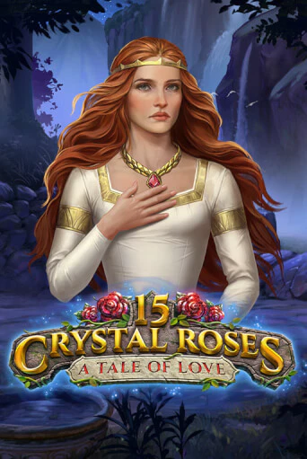 15 Crystal Roses: A Tale of Love играть без денег онлайн | Демо игры Grand Casino Online