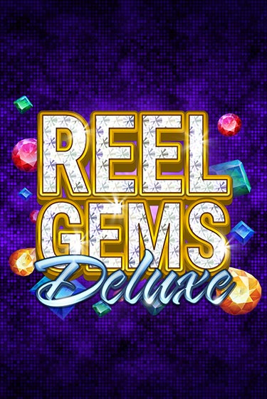 Reel Gems Deluxe играть без денег онлайн | Демо игры Grand Casino Online